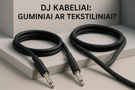 DJ Kabeliai: Guminiai ar Tekstiliniai?